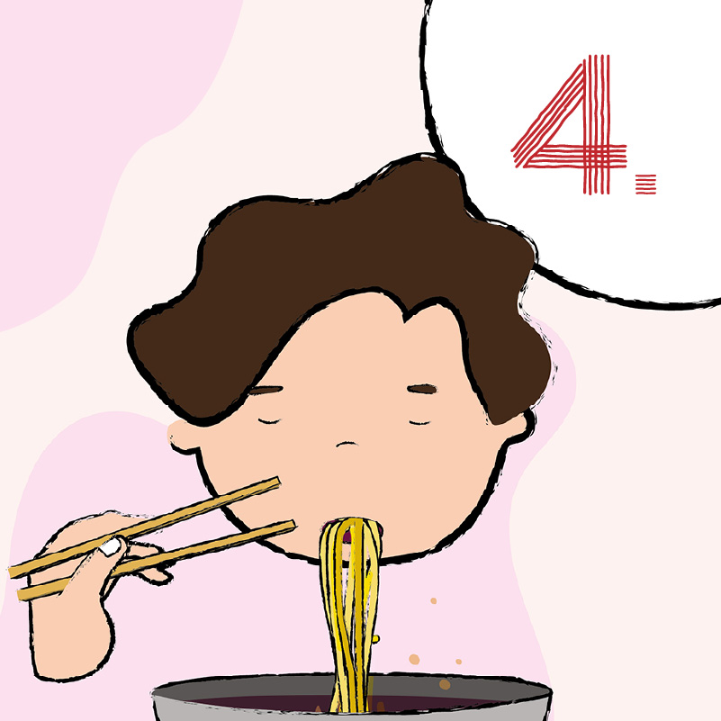 Slurp the noodles
